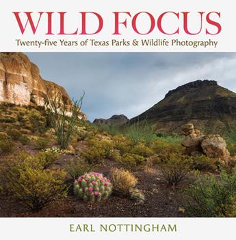 Wild Focus: Twenty-five Years of Texas Parks and Wildlife Photography
