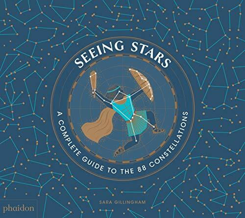 Seeing Stars (A Complete Guide to the 88 Constellations)