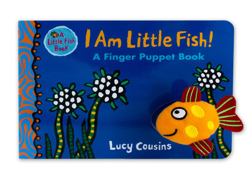 I Am a Little Fish! A Finger Puppet Book
