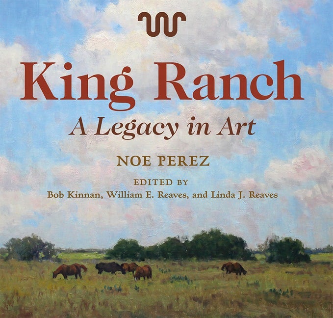 King Ranch: A Legacy in Art SIGNED BY AUTHORS