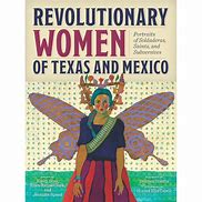 Revolutionary Women of Texas and Mexico